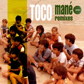 Mané (Remixes) by Toco