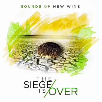 The Siege Is Over by Sounds of New Wine