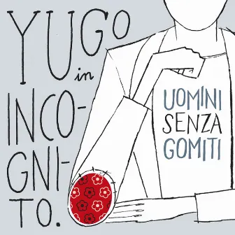 Uomini senza gomiti by Yugo In Incognito