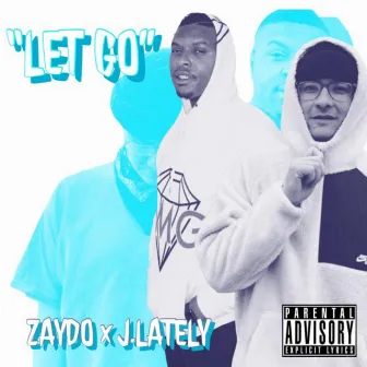 Let Go by Zaydo