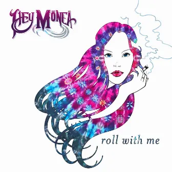 Roll With Me by Hey Monea