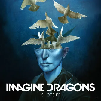 Shots EP by Imagine Dragons