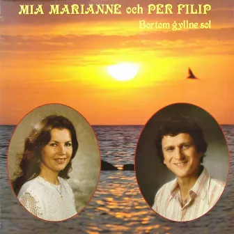 Bortom gyllne sol by Mia Marianne & Per Filip