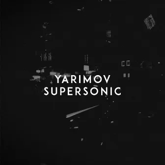 Supersonic by Yarimov