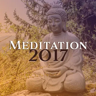 Meditation 2017 – Yoga Music, New Age, Deep Meditation, Kundalini, Zen, Relaxed Body & Mind, Buddha Lounge by Meditation 2017