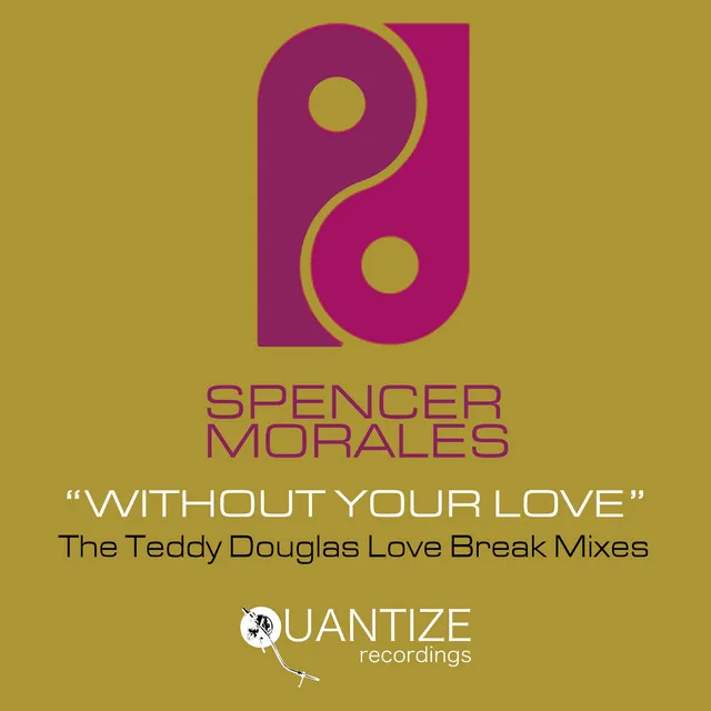 Without Your Love (The Teddy Douglas Love Break Mixes)