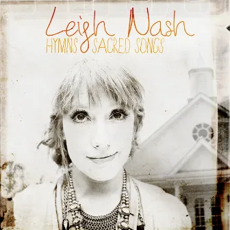 Hymns and Sacred Songs by Leigh Nash