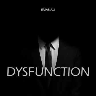 DYSFUNCTION by Emanali