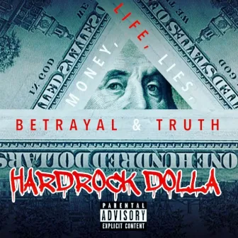 Money, Life, Lies, Betrayal & Truth by HardRock Dolla