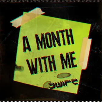 A Month with Me by Swipe