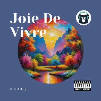 Joie de vivre by Ridicuul