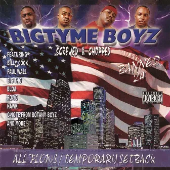 Banned 24 - All Flows/Temporary Setback (Screwed & Chopped) by Bigtyme Boyz