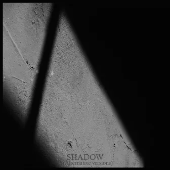 Shadow (Alternative Versions) by Patros15