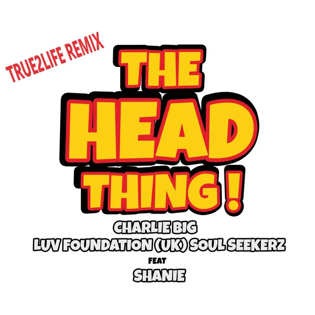 The Head Thing - True2Life Extended Mix