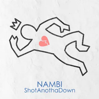 ShotAnothaDown by Nambi