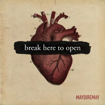 Break Here to Open by Maydiremay