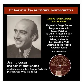 The Golden Era of the German Dance Orchestra: Juan Llossas und sein internationales deutsch-spanisches Tango-Orchester (1929-1940) by Juan Llossas