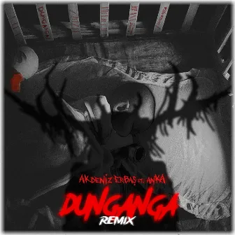 Dunganga (The Anka Music Remix) by Akdeniz Erbaş