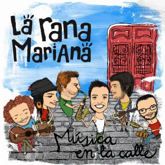 Música En La Calle by La Rana Mariana