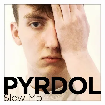 Slow Mo by PYRDOL