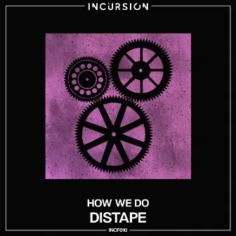 How We Do by DISTAPE