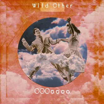 OOOoooo by Wild Other