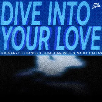 Dive Into Your Love by Sebastian Wibe