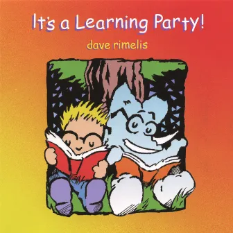 It's A Learning Party by Dave Rimelis