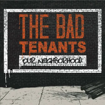 Our Neighborhood by The Bad Tenants