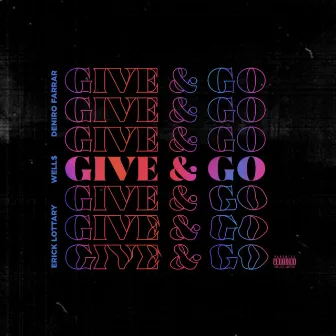 Give & Go by Erick Lottary