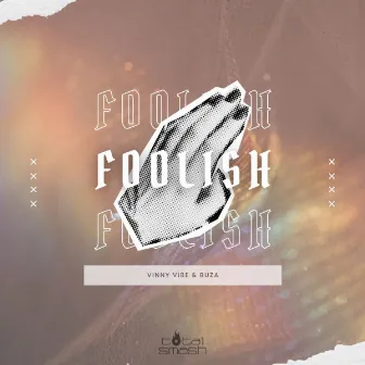 Foolish by Buza