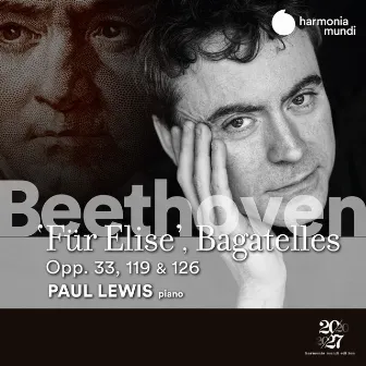 Beethoven: Fur Elise, Bagatelles Opp. 33, 119 & 126 by Paul Lewis