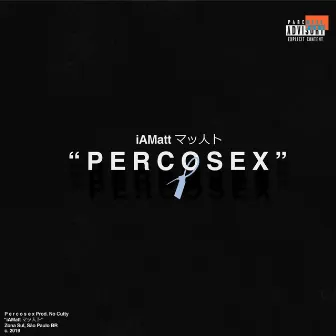 Percosex by iAMatt マッ人ト