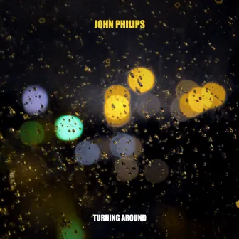 Turning Around by John Philips