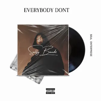 Everybody Dont by SullyBandz