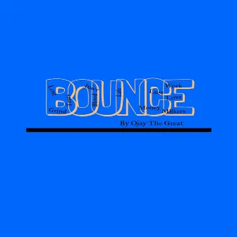 Bounce by Ojay the Great