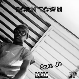 Born Town EP MixTape by Sane_Jr