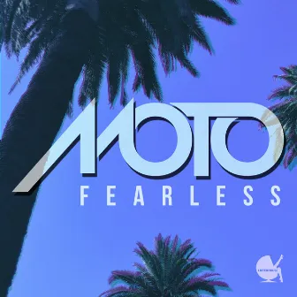 Fearless by Moto