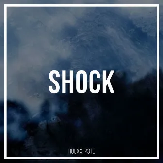 Shock by HUUXX