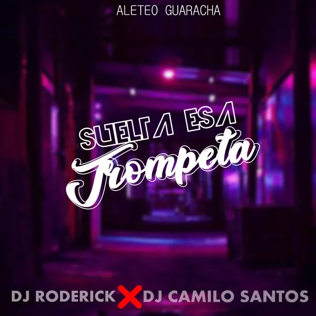 Suelta Esa Trompeta