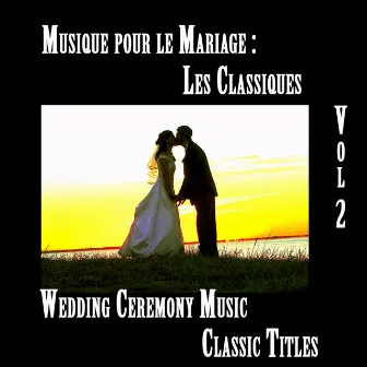 Musique pour le Mariage, Les Classiques, Wedding Ceremony Music, Classic Titles, Vol 2 by Tani Scala y su orchestra