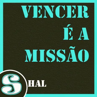 Vencer É a Missão by Shal