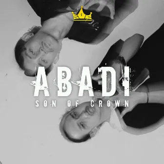 Abadi by Son Of Crown