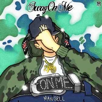 SWAG ON ME by Mangell