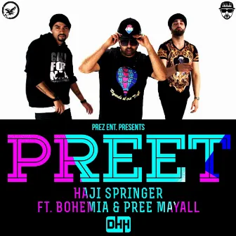 Preet (feat. Bohemia & Pree Mayall) - Single by Haji Springer