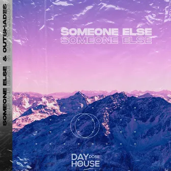 Someone Else by OUTSHADES