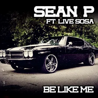 Be Like Me (feat. Live Sosa) by Sean Paul