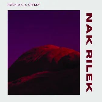 NAK RILEK by Hunnid G