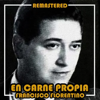 En carne propia (Remastered) by Francisco Fiorentino