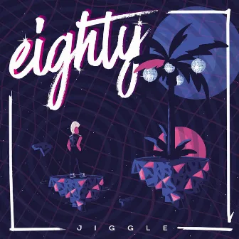 Jiggle by Eighty